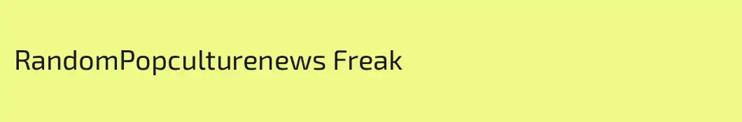 RandomPopculturenews Freak